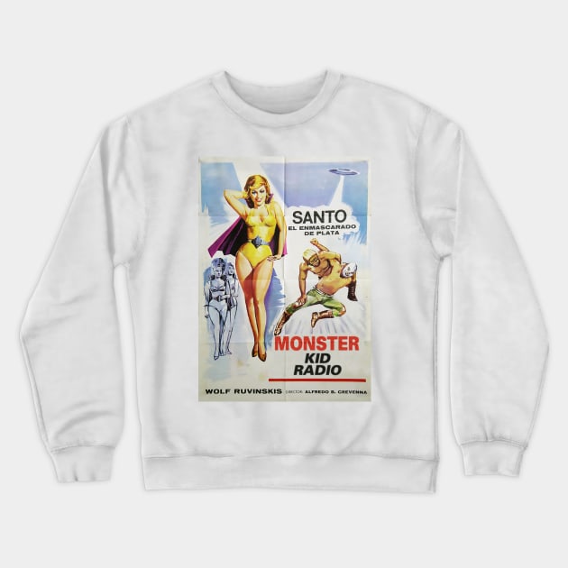 Santo vs. the Martian Invasion vs. Monster Kid Radio Crewneck Sweatshirt by MonsterKidRadio